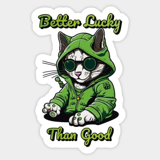 Better Lucky Than Good: Poker Cat IV Sticker